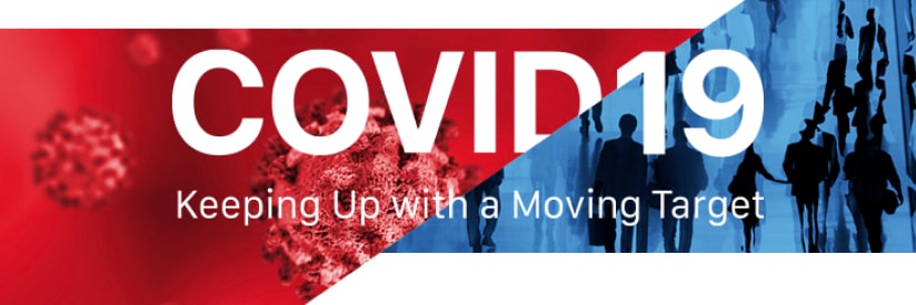 Covid-19 - Keeping Up with a Moving Target
